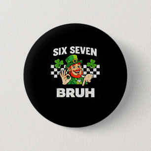 Six seven bruh st patricks day 6 7 meme 67 kids cm round badge