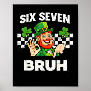 Six seven bruh st patricks day 6 7 meme 67 kids poster