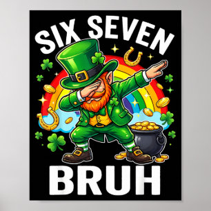 Six seven bruh st patricks day kids boys men women poster