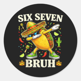Six Seven Bruh Tacos Dabbing Cinco De Mayo Mexican Classic Round Sticker