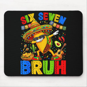Six seven bruh tacos dabbing cinco de mayo mexican mouse pad