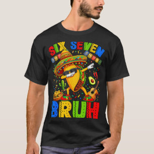 Six seven bruh tacos dabbing cinco de mayo mexican T-Shirt