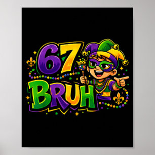Six Seven Bruh Tee 67 Mardi Gras Party Outfit Boys Poster