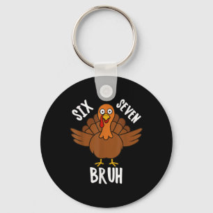 Six Seven Bruh Thanksgiving Turkey 6 7 Meme Number Key Ring