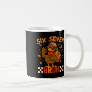 Six Seven Bruh Turkey Thanksgiving 67 Meme Gen Alp Coffee Mug