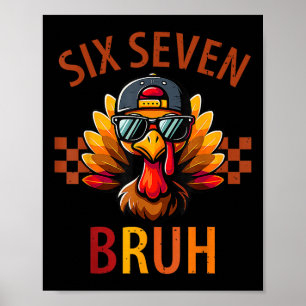 Six Seven Bruh Turkey Thanksgiving 67 Meme Gen Alp Poster