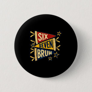 Six Seven Bruh Vintage Pennant Graphic Tee 6 Cm Round Badge