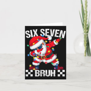 Six Seven Burh 67 Funny Xmas 6 7 Meme Men Women Ki Card