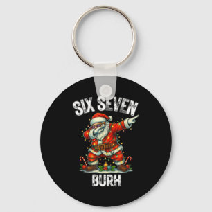 Six Seven Burh 67 Funny Xmas 6 7 Meme Men Women Ki Key Ring