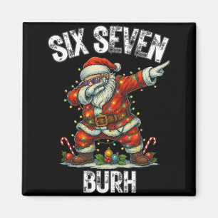 Six Seven Burh 67 Funny Xmas 6 7 Meme Men Women Ki Magnet