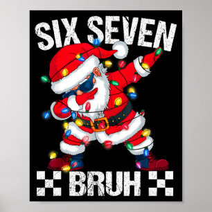 Six Seven Burh 67 Funny Xmas 6 7 Meme Men Women Ki Poster