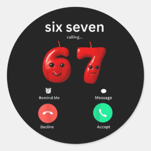 Six Seven Calling Meme Minimalist Trendy Phone Scr Classic Round Sticker
