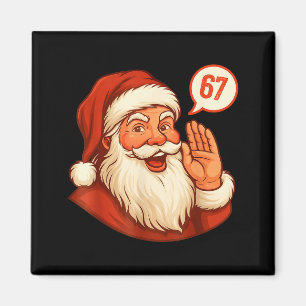 Six Seven Christmas 67 Meme Slang Santa Says Xmas Magnet