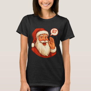 Six Seven Christmas 67 Meme Slang Santa Says Xmas  T-Shirt