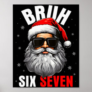 Six Seven Christmas Bruh Santa Boys Men Funny Meme Poster