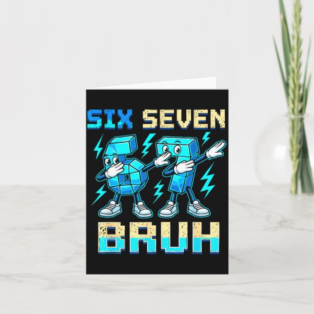 Six Seven Dabbing Cool Meme Bruh 67 Funny Dab Numb Card (Front)