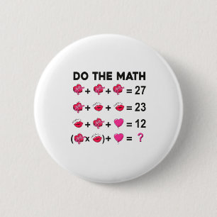 Six Seven Do The Math 67 Women Teacher Valentines  6 Cm Round Badge