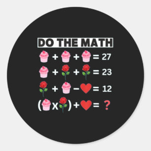 Six Seven Do The Math 67 Women Teacher Valentine's Classic Round Sticker