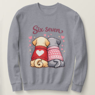 Six Seven Forever Dogs 67 – Cute Valentine Gift  Sweatshirt