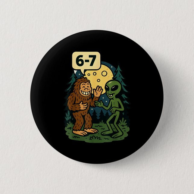 Six Seven Funny Bigfoot And Alien 67 Viral Meme Sa 6 Cm Round Badge (Front)