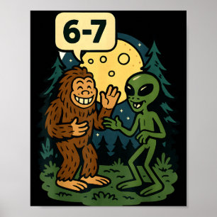 Six Seven Funny Bigfoot And Alien 67 Viral Meme Sa Poster