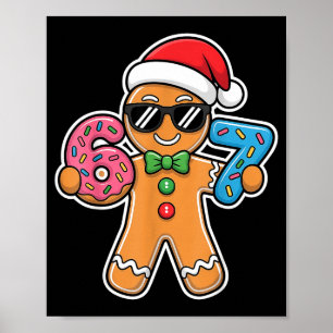 Six Seven Gingerbread 67 Funny Christmas Boys Kids Poster