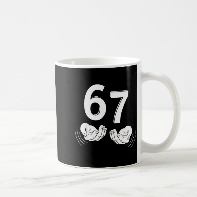 Six Seven Hands 6-7 Meme 67 Men Women  Coffee Mug (Right)