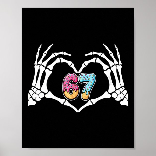 Six Seven Ice Cream Drip 67 Meme Skeleton Hands Si Poster (Front)