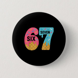 Six Seven Ice Cream Drip Cool Meme 67 Funny Drippi 6 Cm Round Badge