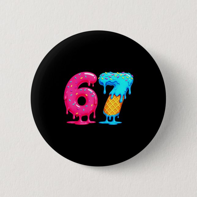 Six Seven Ice Cream Drip Cool Meme 67 Funny Number 6 Cm Round Badge (Front)