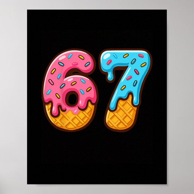 Six Seven Ice Cream Drip Cool Meme 67 Funny Number Poster (Front)