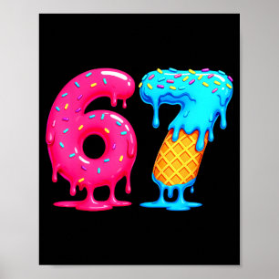 Six Seven Ice Cream Drip Cool Meme 67 Funny Number Poster