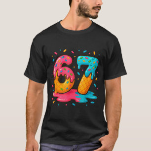 Six Seven Ice Cream Drip Cool Meme 67 Funny Number T-Shirt