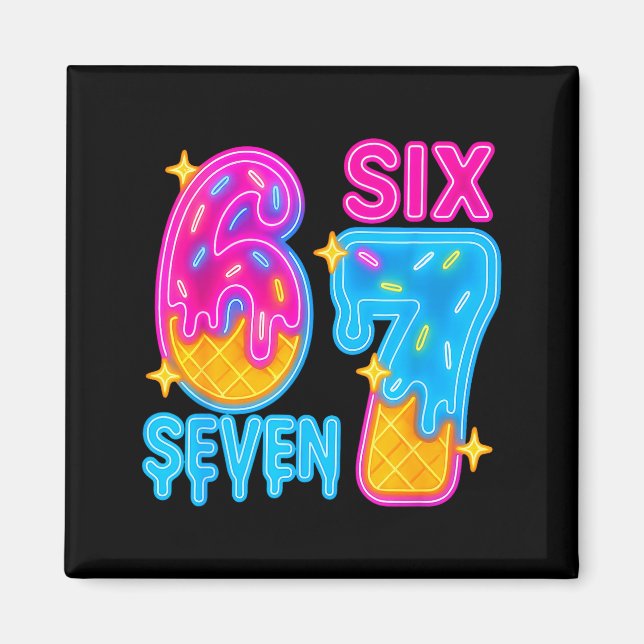 Six Seven Ice Cream Drip Meme 67 Funny Gen Alpha S Magnet (Front)