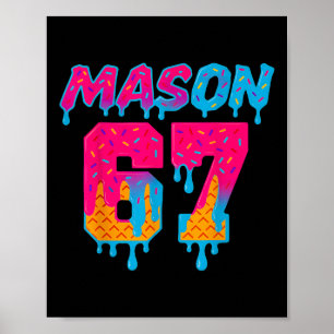 Six Seven Ice Cream Drip Sport 67 Mason Meme Poster