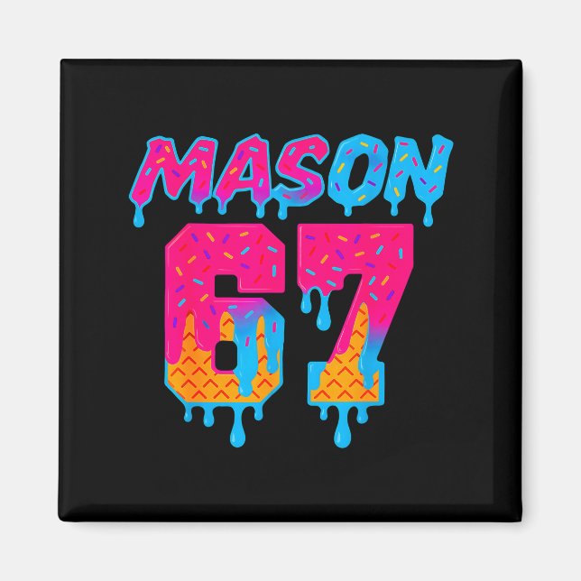 Six Seven Ice Cream Drip Srt 67 Mason Meme  Magnet (Front)