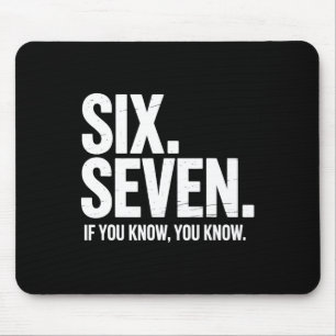 Six Seven If You Know You Know Funny 67 Joke For M Mouse Pad