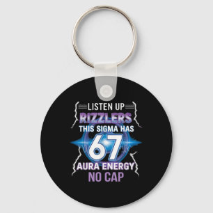 Six Seven Listen Up Rizzlers This Sigma Has 67 Aur Key Ring