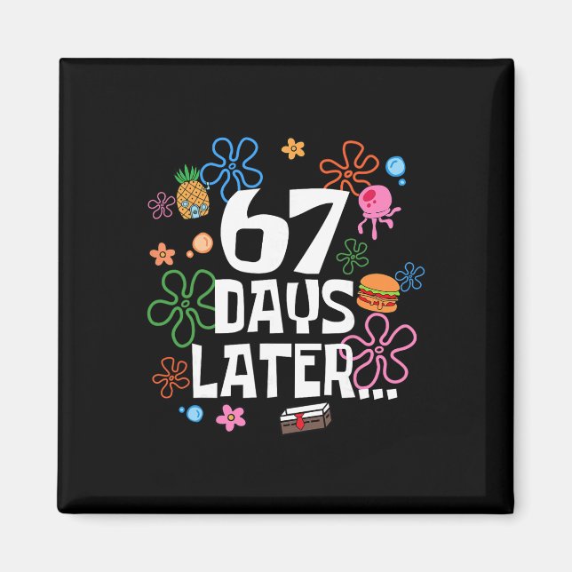 Six Seven Meme 67 Days Of School Later Funny Teach Magnet (Front)