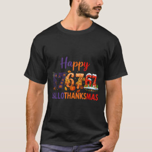 Six Seven Meme 67 Hallothanksmas Halloween Christm T-Shirt