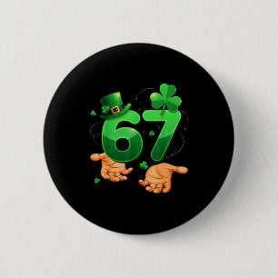 Six Seven Meme 67 St Patrick's Day Shamrocks Men W 6 Cm Round Badge