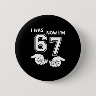 Six Seven Meme 7 Year Old Birthday Shirt Was 6 Now 6 Cm Round Badge
