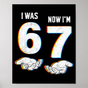 Six Seven Meme 7 Year Old Birthday Shirt Was 6 Now Poster
