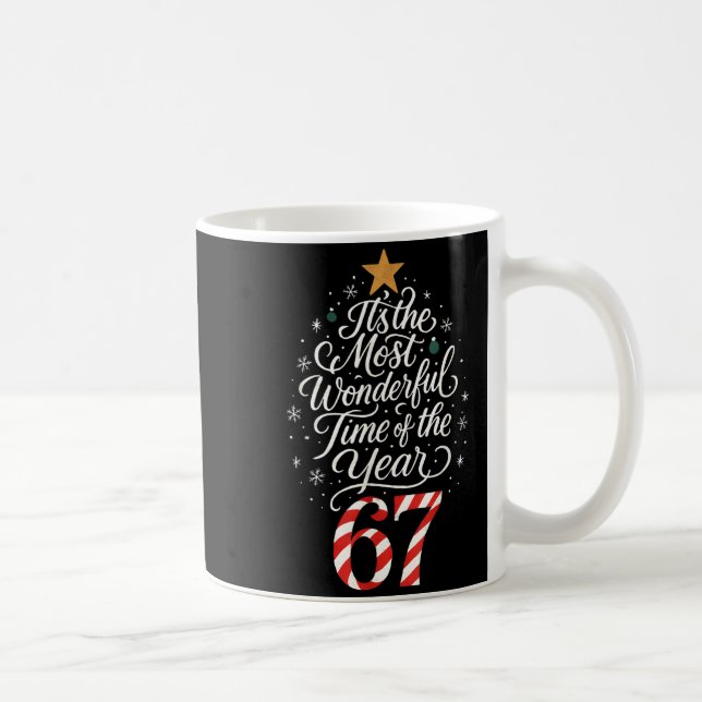 Six Seven Meme Its The Most Wonderful Time 67 Chri Coffee Mug (Right)