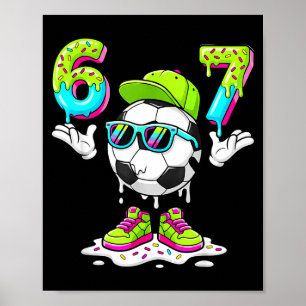 Six Seven Meme Soccer Ice Cream Drip 67 For Kids B Poster