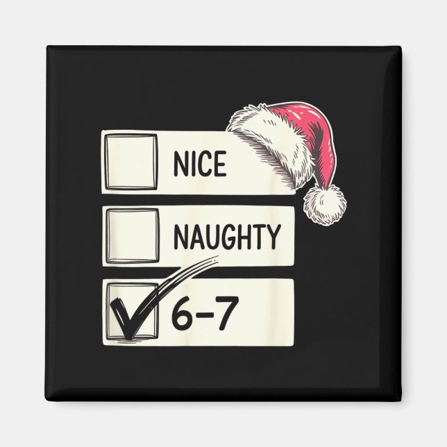 Six Seven Nice Naughty 6-7 Slang  Magnet (Front)