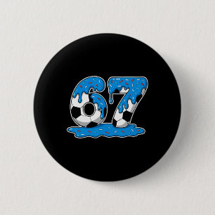 Six Seven Soccer Drip 6 Cm Round Badge
