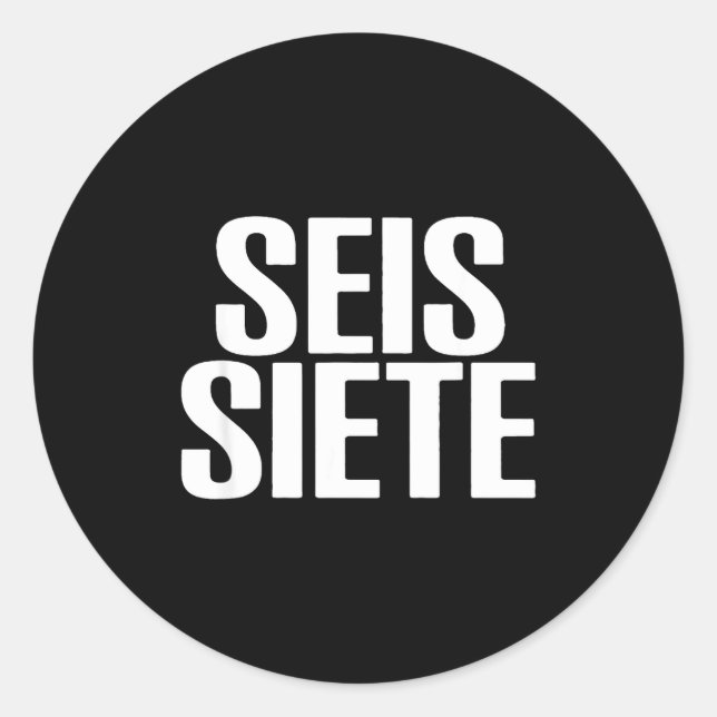 Six Seven Spani-shirt  Classic Round Sticker (Front)