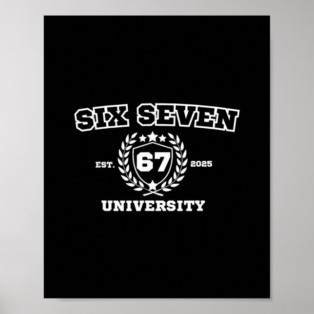 Six Seven University Six Seven Bruh 67 Meme  Poster (Front)