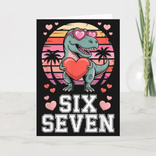 Six Seven Valentine’s Day Dinosaur T-rex For Kids  Card